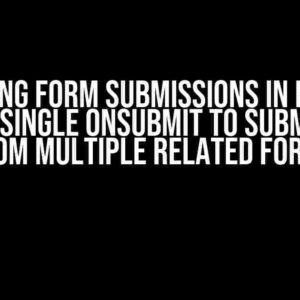 Mastering Form Submissions in React JS: Using a Single onSubmit to Submit Data from Multiple Related Forms