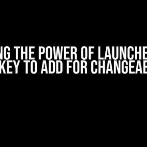 Unlocking the Power of LaunchedEffect: What Key to Add for Changeability?